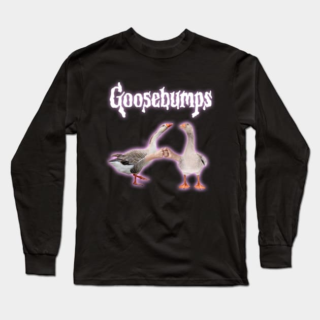 Goosebumps Meme Long Sleeve T-Shirt by swankyswamprat